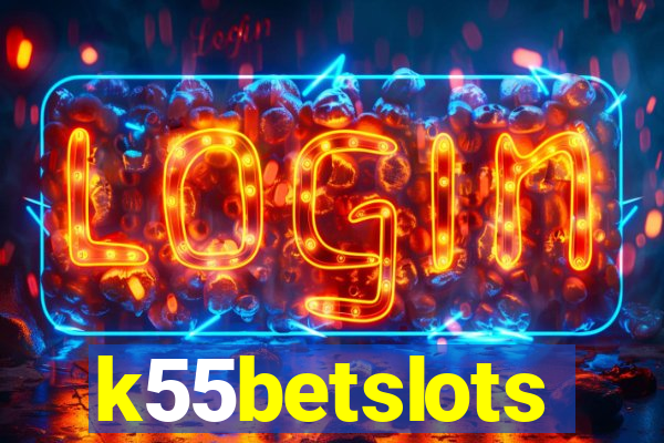 k55betslots