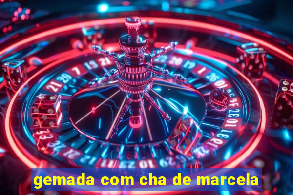 gemada com cha de marcela