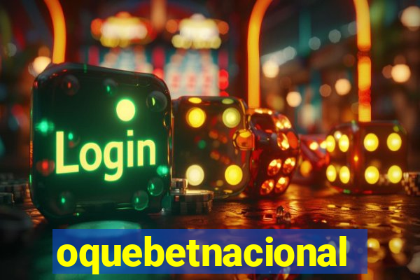 oquebetnacional