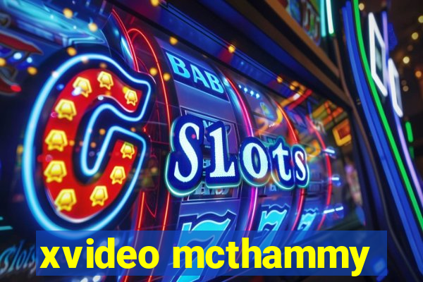 xvideo mcthammy