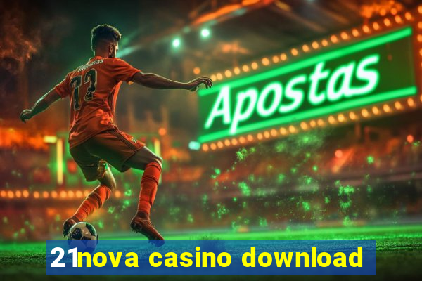 21nova casino download