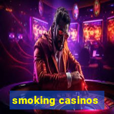 smoking casinos