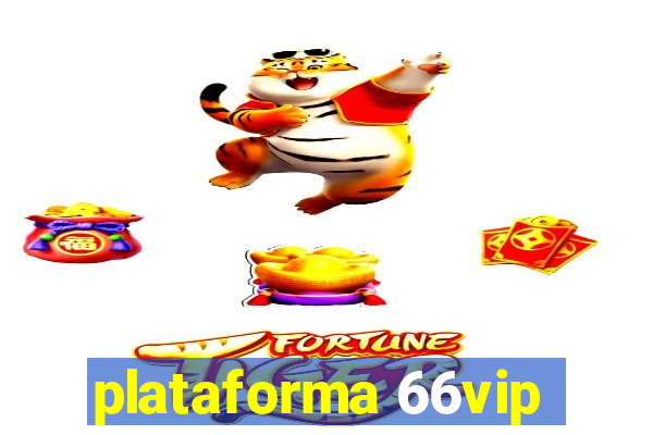 plataforma 66vip