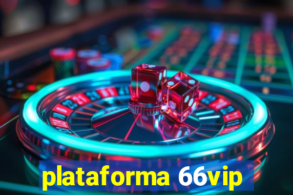 plataforma 66vip