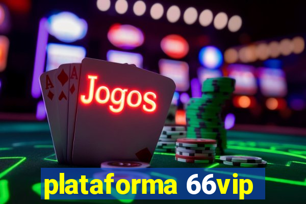 plataforma 66vip