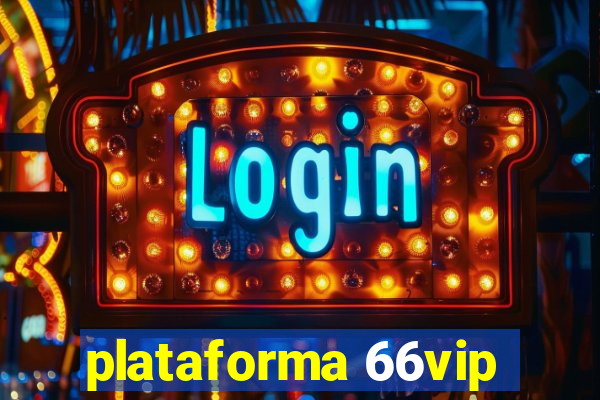 plataforma 66vip