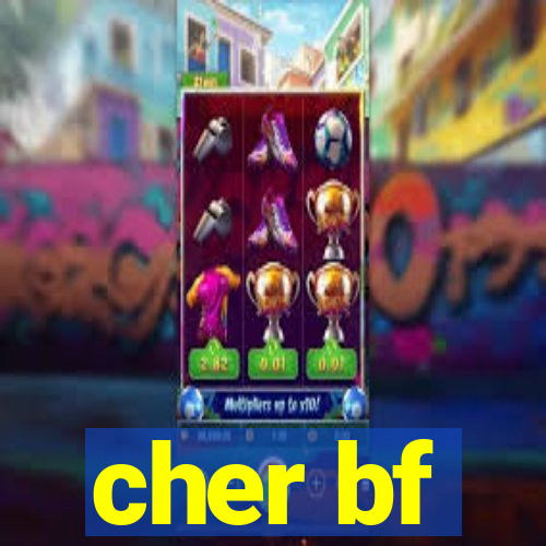 cher bf