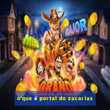 o'que é portal do zacarias