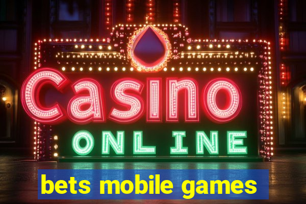 bets mobile games