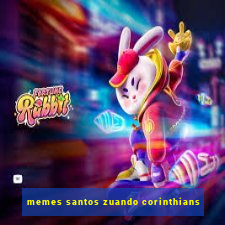 memes santos zuando corinthians