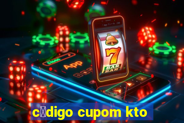 c贸digo cupom kto