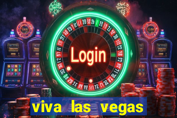 viva las vegas classic slot