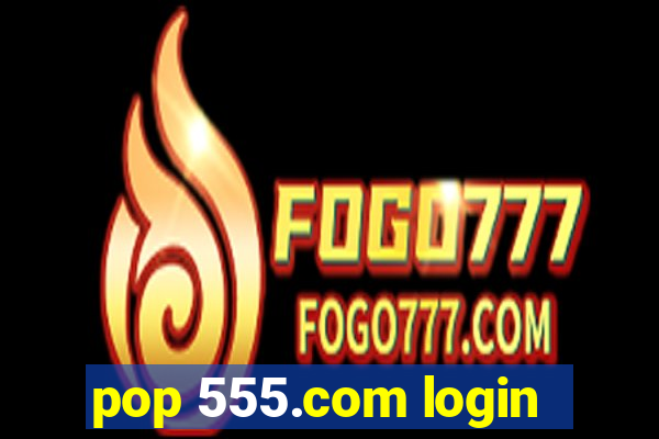 pop 555.com login