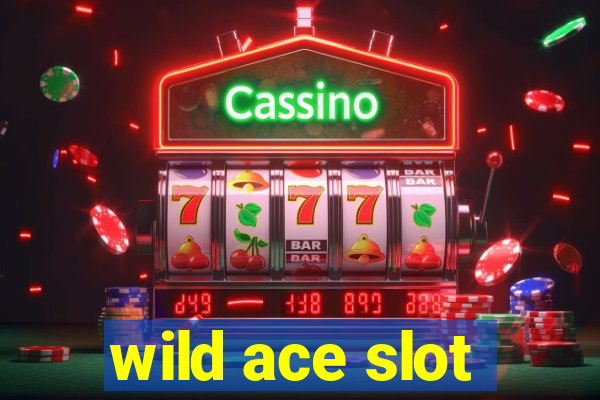 wild ace slot