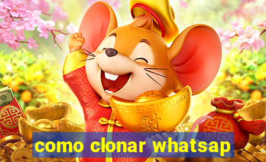 como clonar whatsap