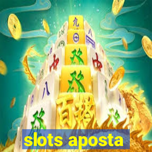 slots aposta