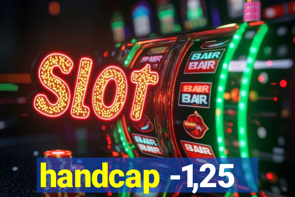 handcap -1,25