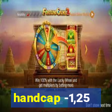 handcap -1,25