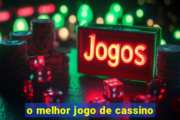 o melhor jogo de cassino