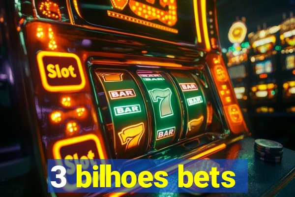 3 bilhoes bets