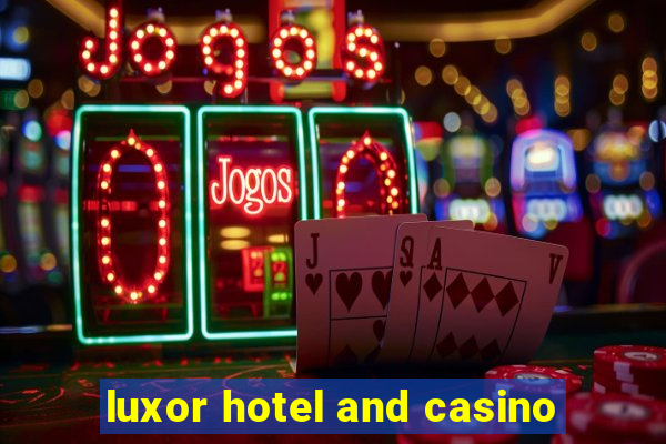 luxor hotel and casino