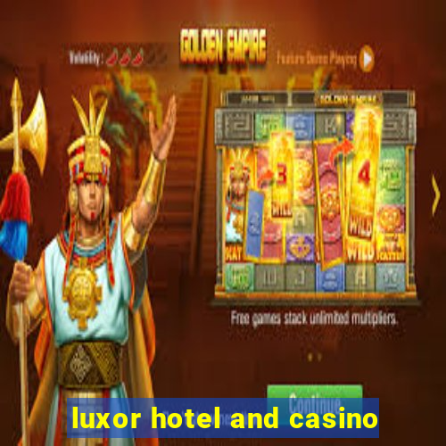 luxor hotel and casino