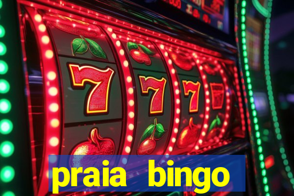 praia bingo dinheiro infinito 2022