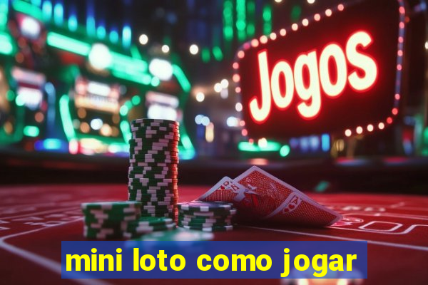 mini loto como jogar