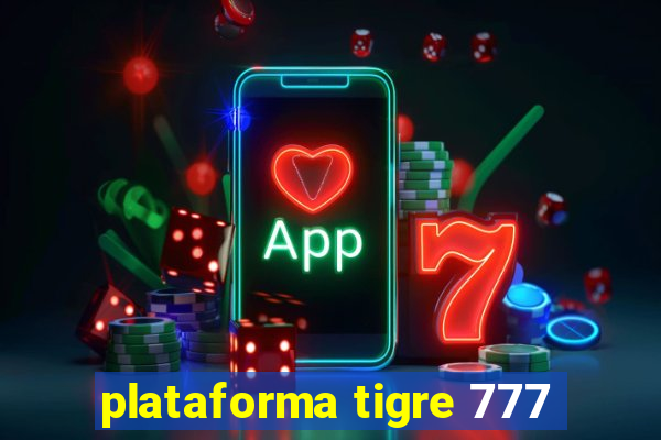 plataforma tigre 777