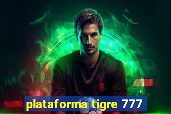 plataforma tigre 777