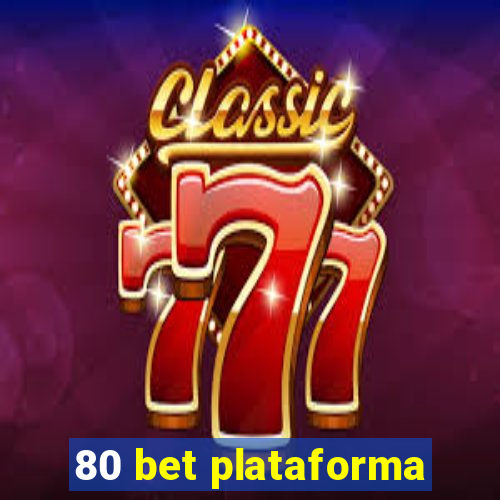 80 bet plataforma