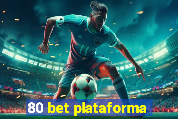 80 bet plataforma