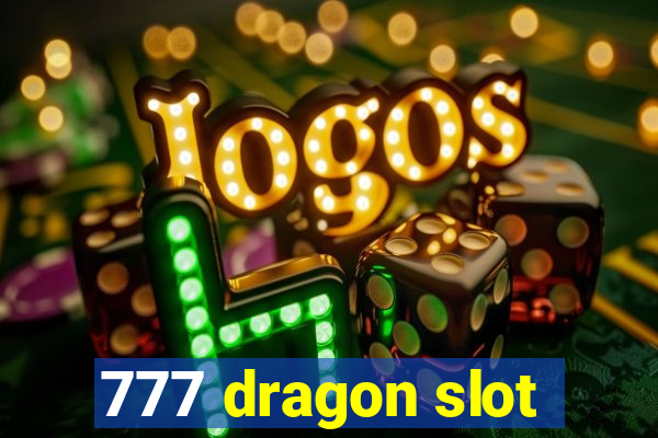 777 dragon slot