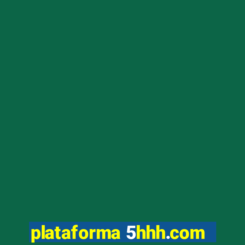 plataforma 5hhh.com