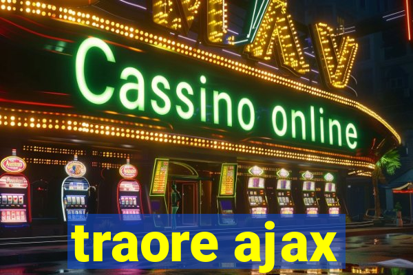 traore ajax