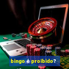 bingo é proibido?