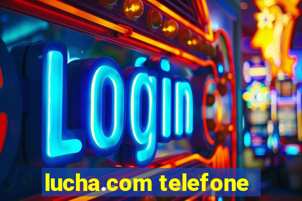 lucha.com telefone