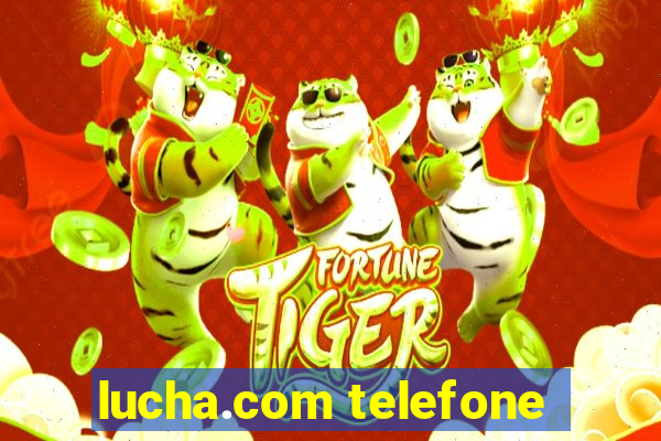 lucha.com telefone