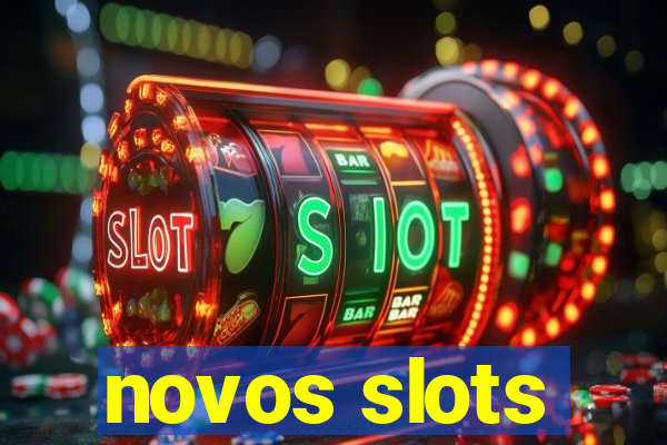 novos slots