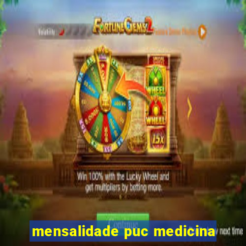 mensalidade puc medicina