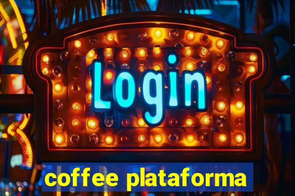 coffee plataforma