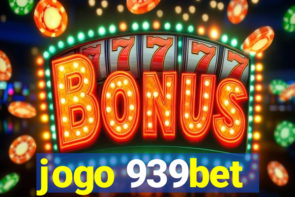 jogo 939bet