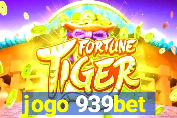 jogo 939bet