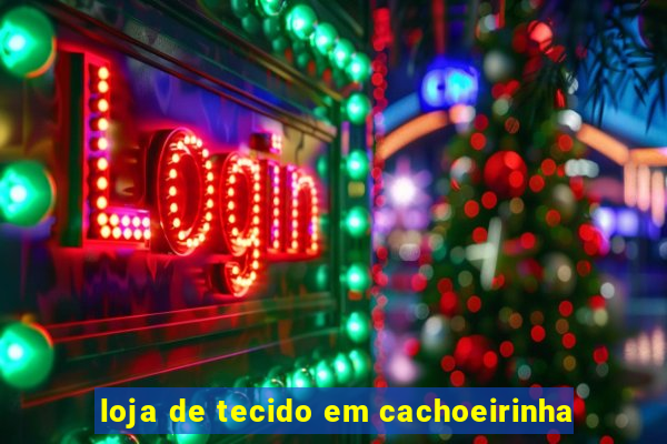 loja de tecido em cachoeirinha