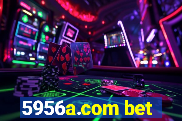 5956a.com bet