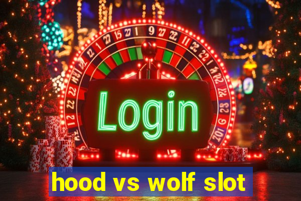 hood vs wolf slot