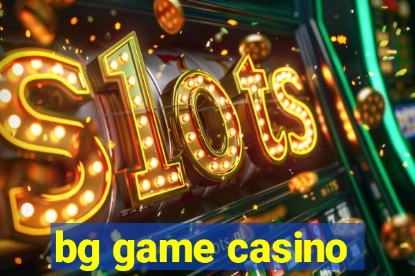 bg game casino