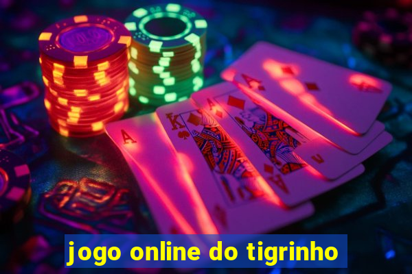 jogo online do tigrinho