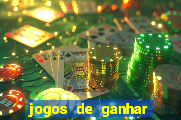 jogos de ganhar dinheiro de verdade cassino