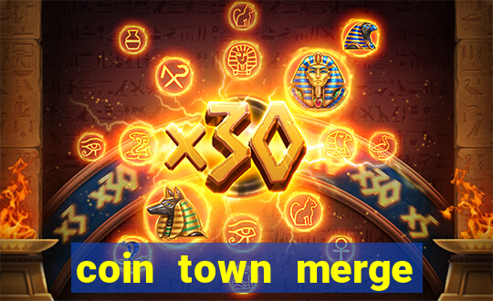 coin town merge slot make money